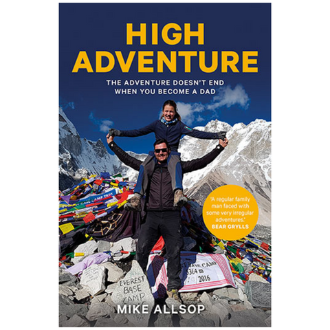 HIGH ADVENTURE: THE ADVENTURE DOESN'T END WHEN YOU BECOME A DAD